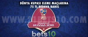 Dünya Kupası Eleme Maçlarına 75 TL Bedava Bahis